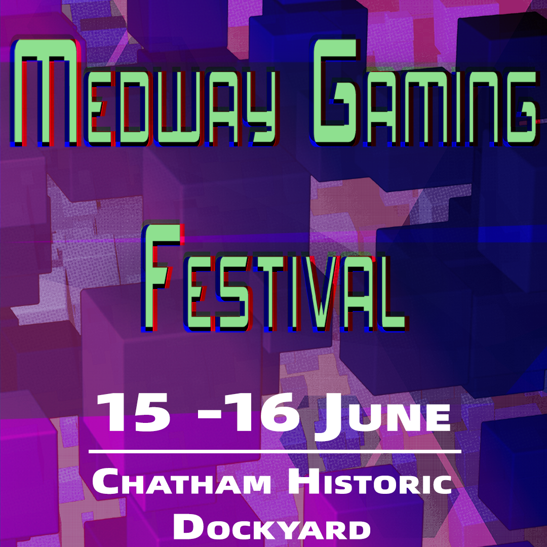 Medway Gaming Festival, 15th and 16th of June